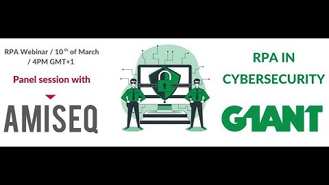 Panel session with AMISEQ  RPA in Cyber Security