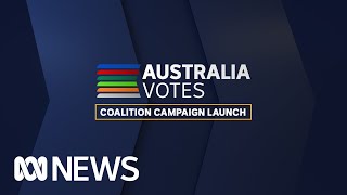 IN FULL: Scott Morrison launches the Coalition's election campaign | ABC NEWS