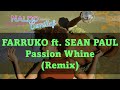 FARRUKO ft. SEAN PAUL ♠ Passion Whine (Remix) ♣ [Dj Jona Mix]