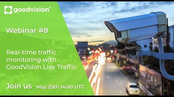 GoodVision Webinar #8 - Real time traffic monitoring with GoodVision Live Traffic (trailer)