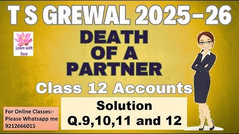 Q9,10,11 and 12| Death of a Partner| TS Grewal 2025-26| Ch 6| Class 12| Accounts@learnwithease