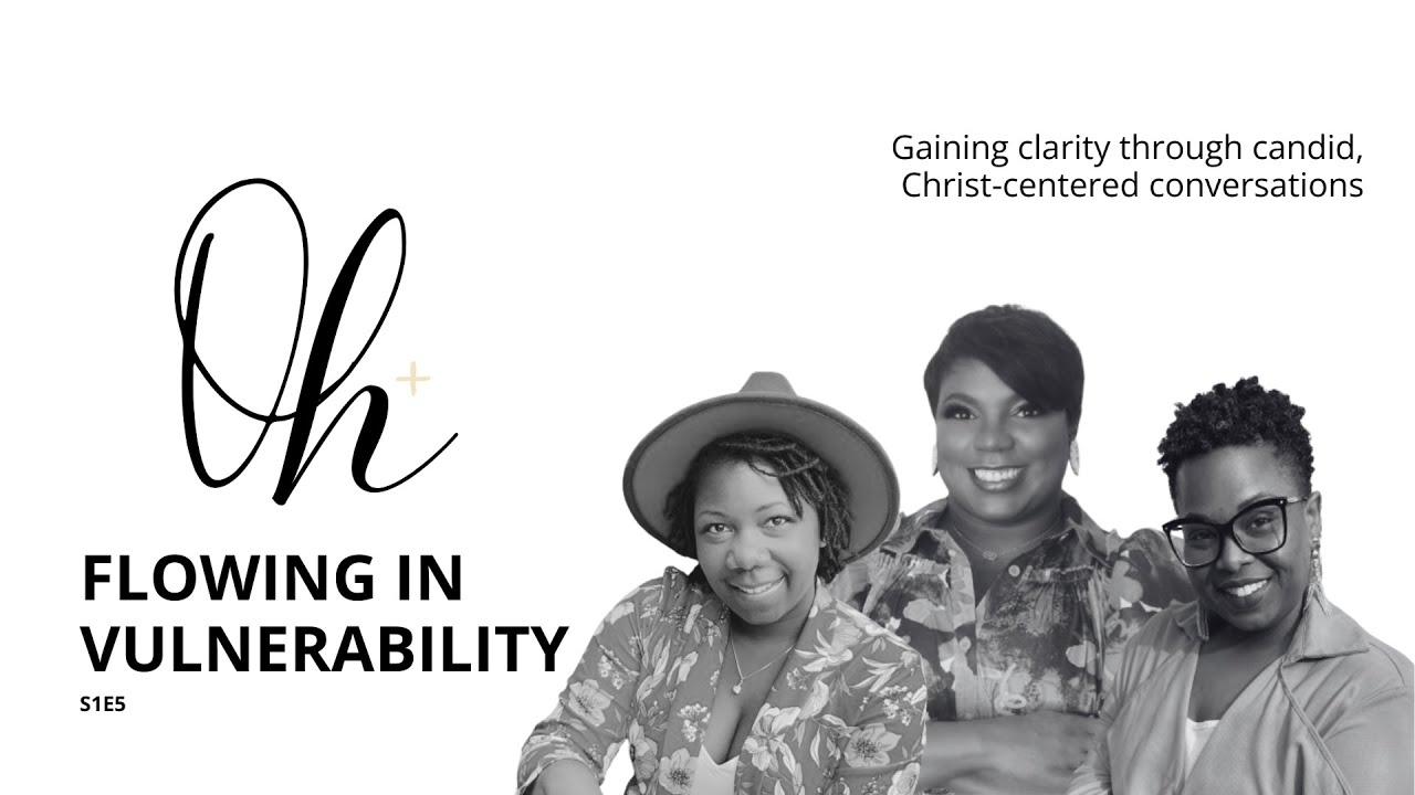 Oh+ Episode 5: Flowing in Vulnerability - YouTube