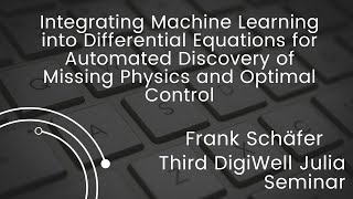Machine Learning in Differential Equations for Optimal Control  | Third DigiWell Julia Seminar