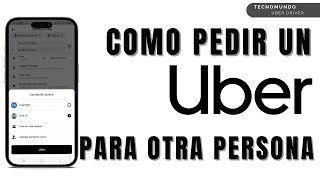 Como pedir un Uber para otra Persona