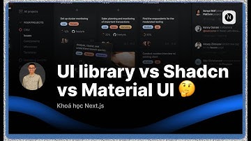 Lựa chọn UI library giữa Shadcn và Material UI | Khoá học Nextjs mới nhất ️🔥 TechMely