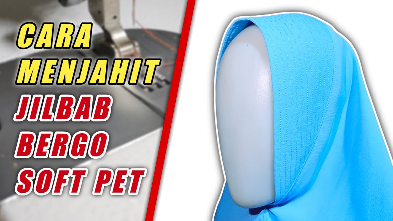 Cara Menjahit Jilbab Soft Pet - Jilbab Instan Bergo