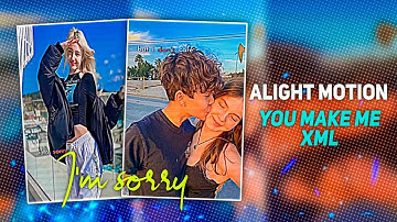 You Make Me Preset Am Videos With Easy-to-use AM Xml Pre-Sets #skyeditz #Alightmotion