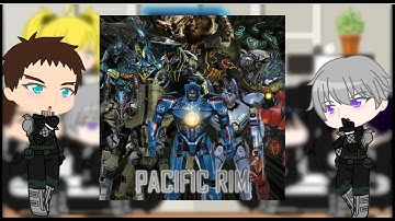 Kaiju no. 8 react to Pacific Rim | Gacha React