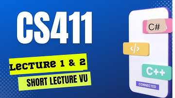 CS411 Lecture 1 & 2 short lecture All Detail