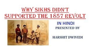 Why Sikhs Didn't Supported the 1857 Revolt ?? (In Hindi)