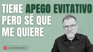 Tiene Apego Evitativo, pero sé que me quiere. ¿Qué hago? by Lluís Rodríguez  13,636 views 3 months ago 9 minutes, 10 seconds