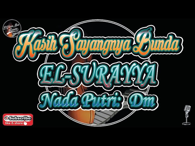Kasih Sayangnya Bunda Karaoke - El Surayya - Nada Putri (Dm) - Karaoke Qasidah class=