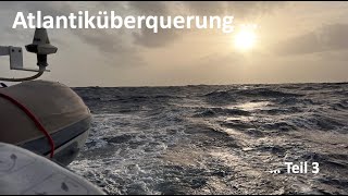 Atlantiküberquerung 'Lunara' Teil 3 EP 25