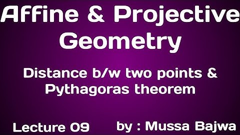 Distance b/w two points & Pythagoras Theorem | Affine & Projective Geometry | Lec 09 | Urdu,Hindi
