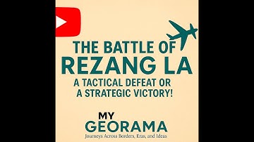 The Battle of Rezang La: A Tactical Defeat or A Strategic Victory-Narratives vs Facts!
