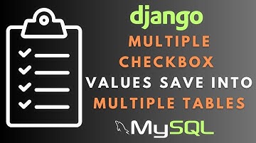Insert multiple selected Checkbox Values into different Tables | django mysql