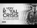 A Very Royal Crisis: A Countdown to Abdication | BBC Select