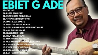 Lagu Lawas Ebiet G Ade Terbaik Sepanjang Masa | Elegi Esok Pagi