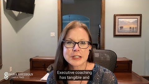 The Tangible & Intangible Benefits of Executive Coaching