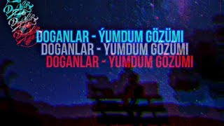 DOGANLAR - ÝUMDUM GÖZÜMI (audio) 2020