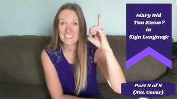 Learn Mary Did You Know in Sign Language (Part 4 of 4 of step by step ASL tutorial - ASL Cover)