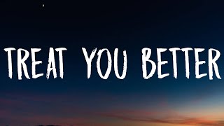 Shawn Mendes - Treat You Better (Lyrics)