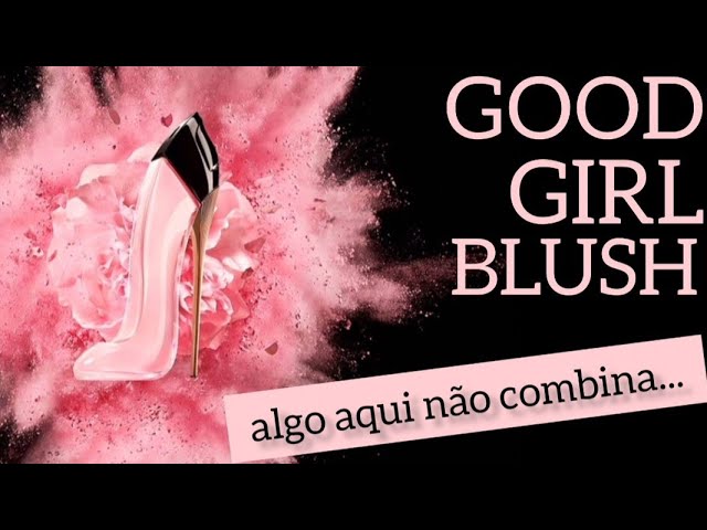 Good Girl Blush 💞 Carolina Herrera, Resenha completa! 