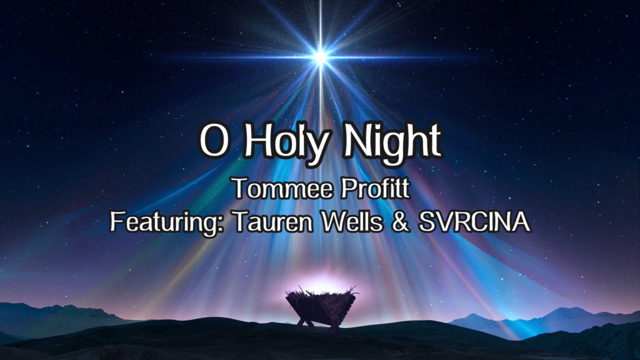 O Holy Night (feat.Tauren Wells & SVRCINA) – Tommee Profitt [OFFICIAL MUSIC  VIDEO] 