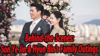 Behind-the-Scenes: Son Ye Jin & Hyun Bin's Family Outings