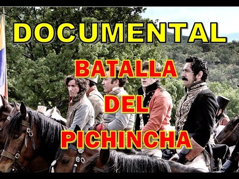 Documental Batalla Del Pichincha 24 De Mayo De 1822 Youtube