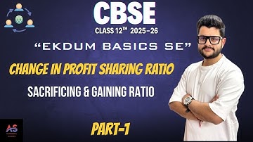 "Sacrificing & Gaining Ratio | Change in PSR | Class 12 Accounts 2025-26"