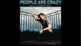 Video thumbnail of "Billy Currington - People Are Crazy (Starting From Scratch Dubstep Remix)"