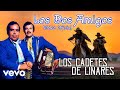 Los Cadetes De Linares - Los Dos Amigos (Video Oficial)