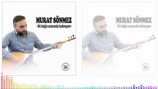 Murat Sönmez - İki Dağın Arasında Kalmışam Resimi