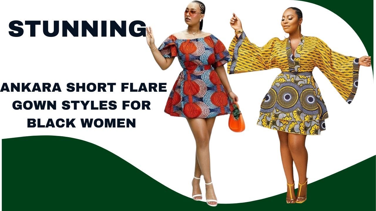 short flare african dresses 35 Ankara short flare gowns ideas in 2026