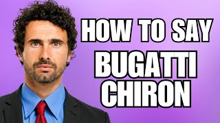 How to Pronounce Bugatti Chiron? (Correctly)