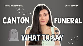 What to Say at a Cantonese Funeral | Words of Comfort |Dope Chinese