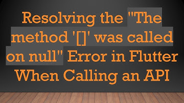 Resolving the "The method 