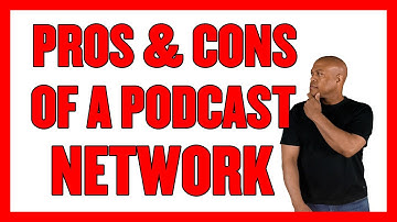 Pros and Cons of Joining a Podcast Network - Should You Join a Podcast Network?