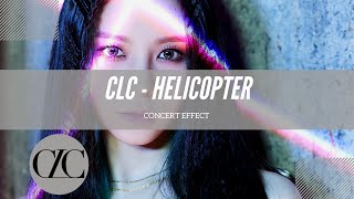 [CONCERT EFFECT] CLC - HELICOPTER