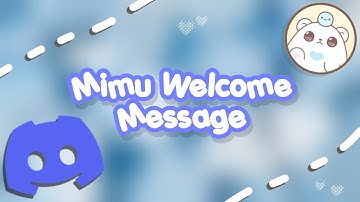 ˚ ༘♡ ⋆｡˚【2023】How to make an aesthetic welcome message on Discord with Mimu bot