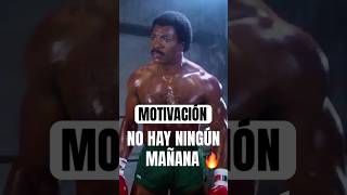 No Hay Ningún Mañana Motivacion Rocky