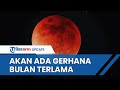 Gerhana Bulan Terlama Sepanjang Sejarah akan Terjadi di Indonesia, Durasi hingga 3 Jam Lebih