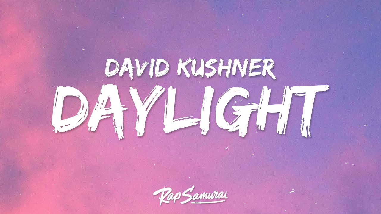 David Kushner - Daylight (Reimagined) Lyrics and Tracklist