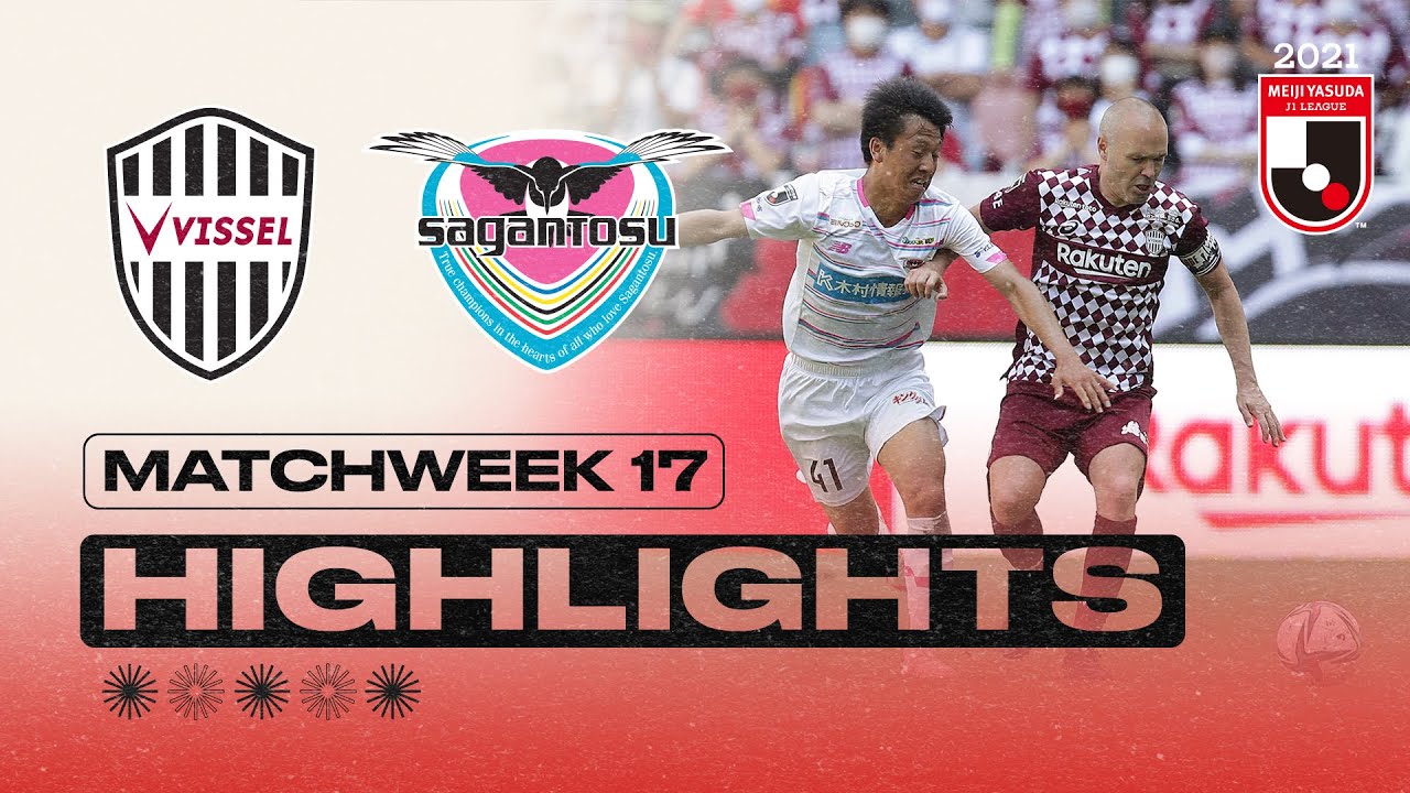 Vissel Kobe Vs Sagan Tosu Matchweek 17 21 Meiji Yasuda J1 League Youtube Vissel Kobe Vs Sagan Tosu Matchweek 17 21 Meiji Yasuda J1 League Youtube