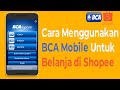 Cara Belanja di Shopee menggunakan BCA Mobile