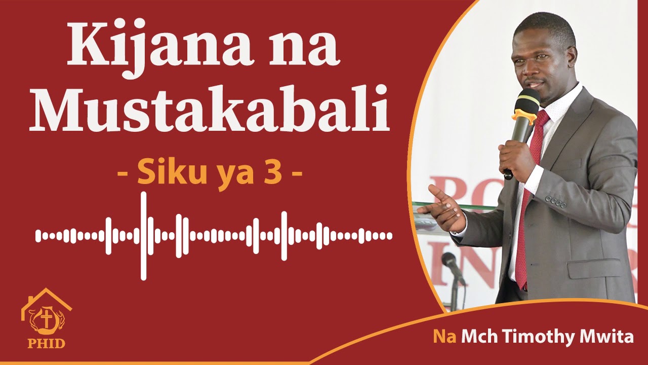 3 KIJANA NA MUSTAKABALI | PHID | MCH TIMOTHY MWITA