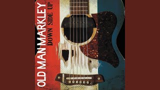 Video thumbnail of "Old Man Markley - Too Soon for Goodnight"