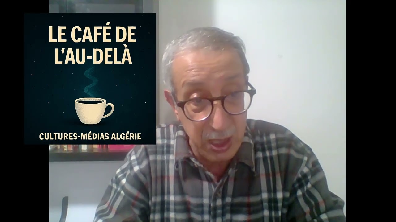 Le café de l’Au delà, cinquième épisode, des voix croisées, Boumediene, Kateb, Ouettar, Mazouzi, Maï