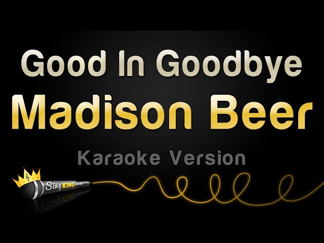 Madison Beer - Good In Goodbye (Karaoke Version) class=